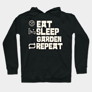 Eat Sleep Garden Repeat Hoodie